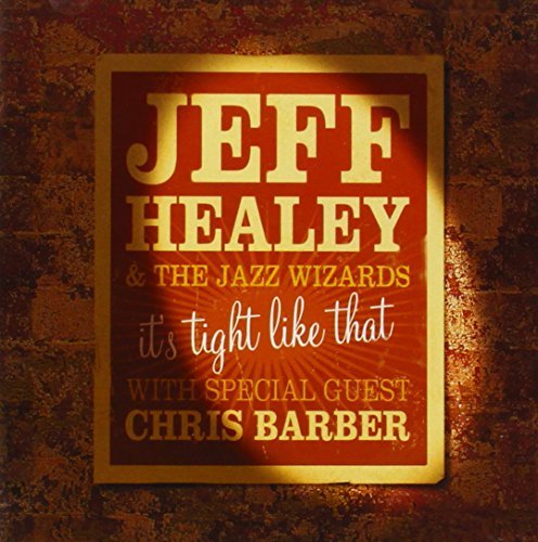 Jeff & The Jazz Wizards Healey/It's Tight Like That