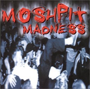 Mosh Pit Madness/Mosh Pit Madness@Butthole Surfers/Skinny Puppy@Revolting Cocks/Kmfdm