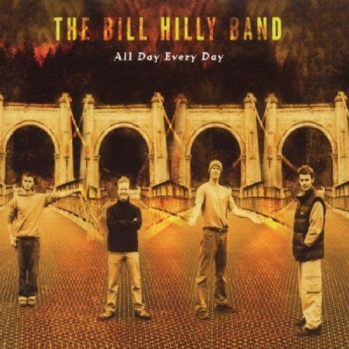 BILL HILLY BAND/All Day Every Day