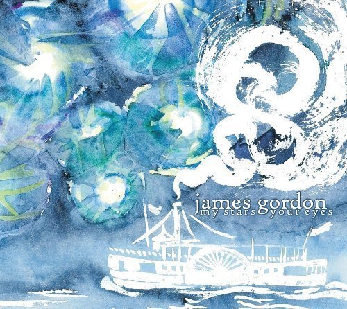 James Gordon/My Stars Your Eyes