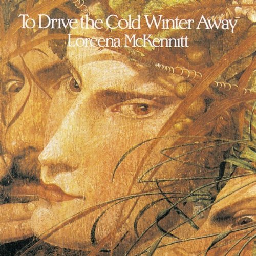 Mckennitt Loreena To Drive The Cold Winter Away 