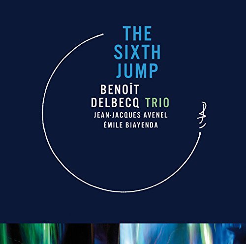 Benoit Trio Delbecq/Sixth Jump