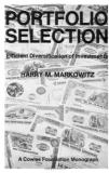 Harry M. Markowitz Portfolio Selection Efficient Diversification Of Investments 