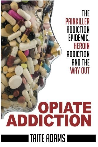 Taite Adams/Opiate Addiction - The Painkiller Addiction Epidem