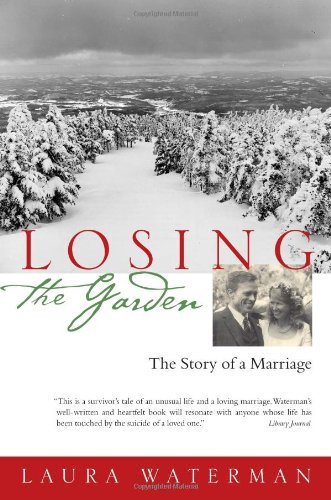 Laura Waterman Losing The Garden The Story Of A Marriage 
