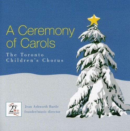 Toronto Children's Chorus/Ceremony Of Carols