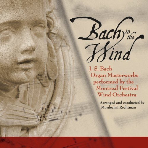 Montreal Festival Wind Orchest/Bach In The Wind