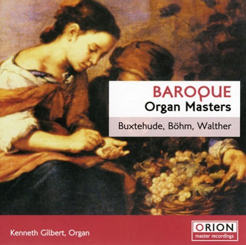 Kenneth Gilbert/Baroque Organ Masters