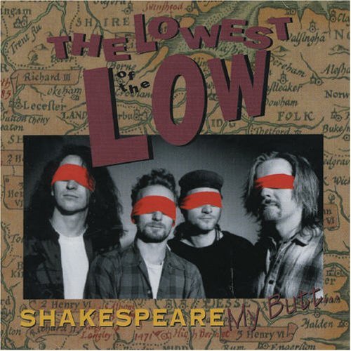 Lowest Of The Low/Shakespeare My Butt@Import