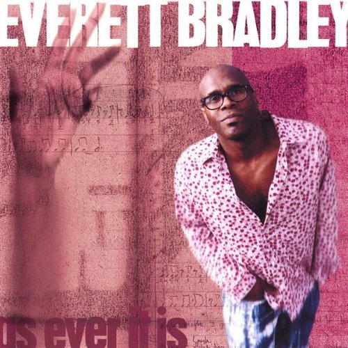 Everett Bradley/As Ever It Is