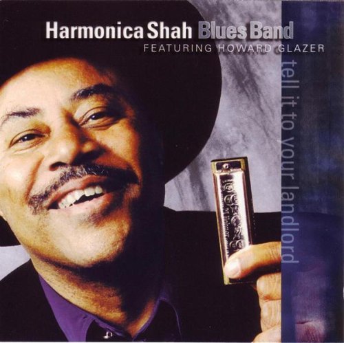 Harmonica Shah/Tell It To Your Landlord