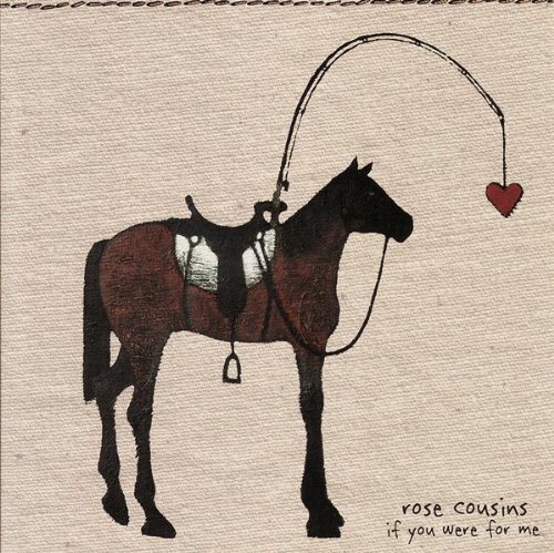 Rose Cousins/If You Were For Me