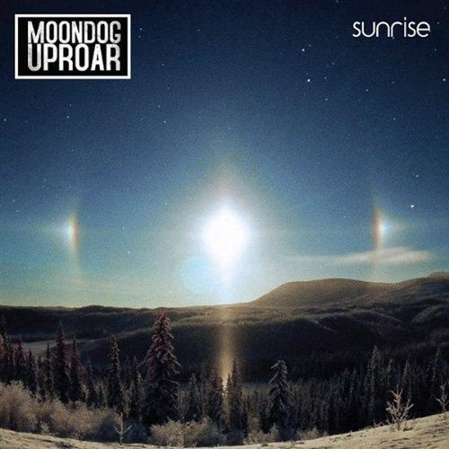 Moondog Uproar/Sunrise