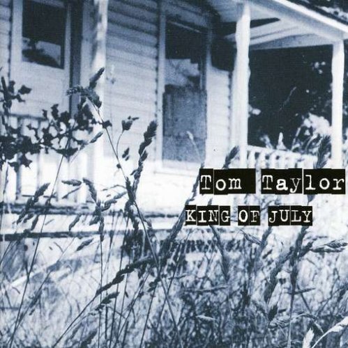 Tom Taylor/King Of July