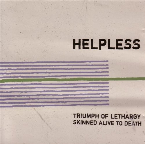 Triumph Of Lethargy Skinned Alive To Death/Helpless
