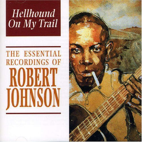 Robert Johnson/Hellhound On My Trail