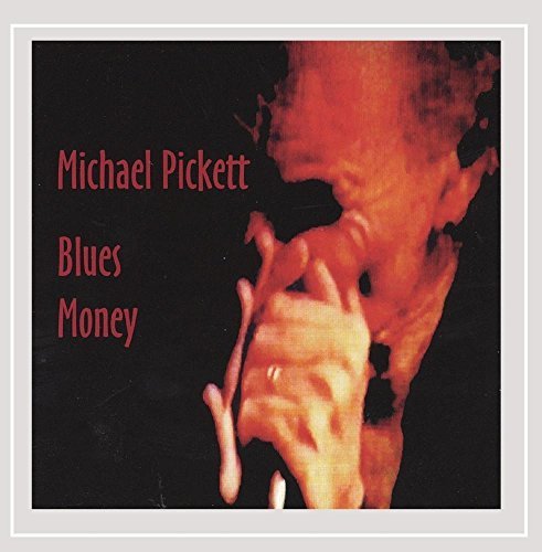 Michael Pickett/Blues Money