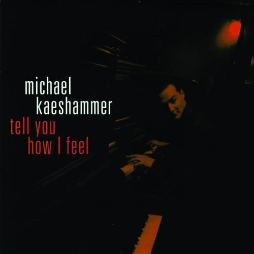 Michael Kaeshammer/Tell You How I Feel