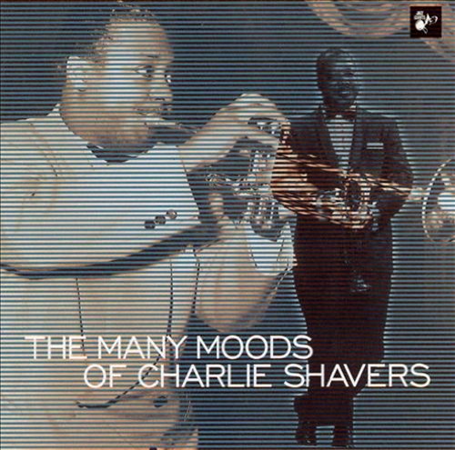 Charlie Shavers/1940-52 Many Moods Of Charlie