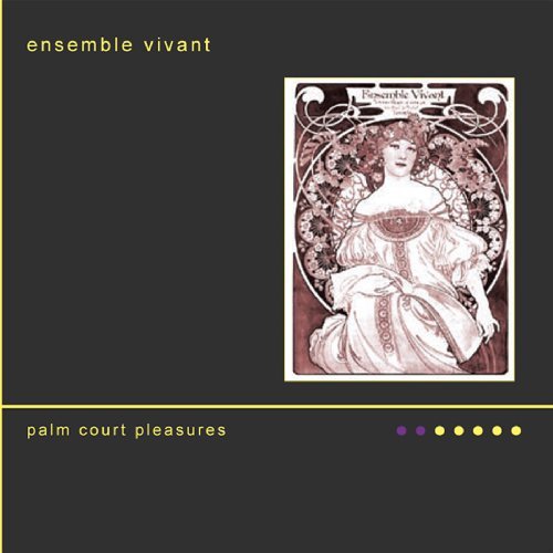 Ensemble Vivant/Palm Court Pleasures@.