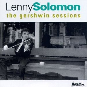 Lenny Solomon Gershwin Sessions 