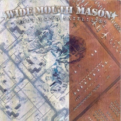 Wide Mouth Mason/Shot Down Satellites@Import-Can