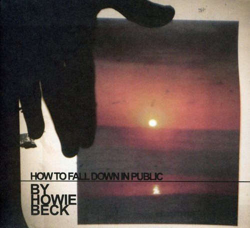 Howie Beck/How To Fall Down In Public@Import-Can