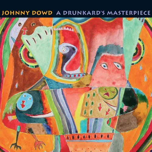 Johnny Dowd/Drunkard's Masterpiece