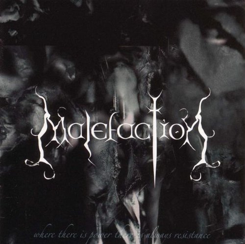 Malefaction/Where There Is Power There Is