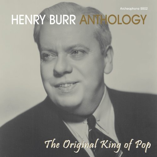 Henry Burr/Anthology-Original King Of Pop