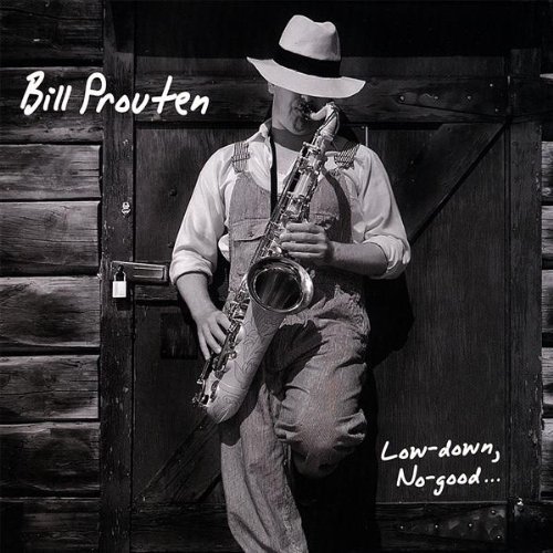 Bill Prouten/Low-Down No-Good