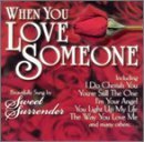 When You Love Someone/When You Love Someone@Performed By Sweet Surrender