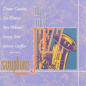 Art Of Jazz/Saxophone Legends@Gordon/Sims/Griffin/Byas@Art Of Jazz