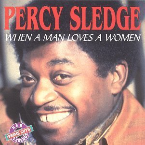 SLEDGE,PERCY/WHEN A MAN LOVES A WOMAN