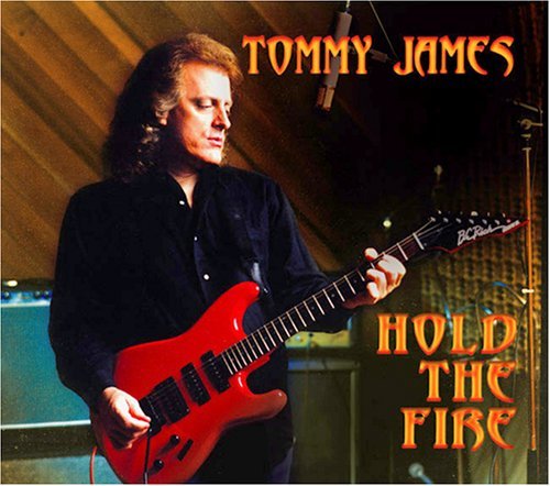 Tommy James/Hold The Fire