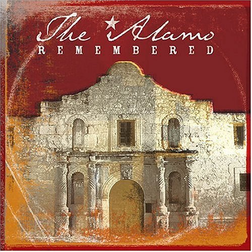 Alamo Remembered/Alamo Remembered