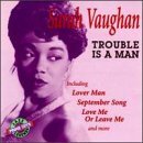 Sarah Vaughan/Trouble Is A Man