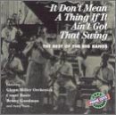 It Don'T Mean A Thing If It/It Don'T Mean A Thing If It Ai@Goodman/Glenn Miller Orchestra@Basie
