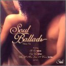 Soul Ballads/Vol. 1-Soul Ballads@Sledge/Chi-Lites/Benton/Gray@Soul Ballads