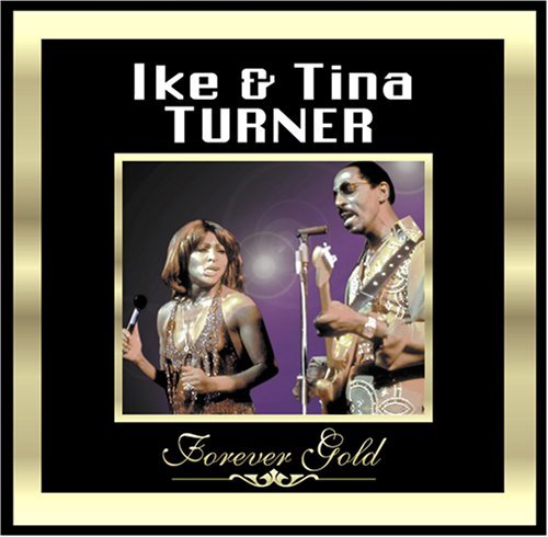 The Ike & Tina Turner Revue/Ike & Tina Turner@Remastered@Forever Gold