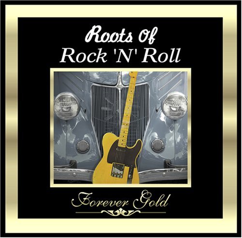 Forever Gold/Roots Of Rock N Roll@Remastered@Forever Gold