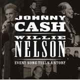 Johnny Cash & Willie Nelson Every Song Tells A Story 