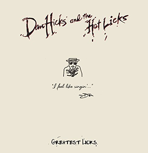 Dan Hicks & The Hot Licks/Greatest Licks - I Feel Like Singin'