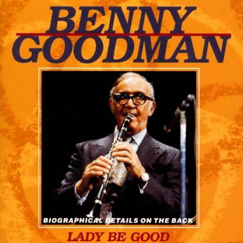 Benny Goodman/Lady Be Good
