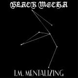 Black Mecha I.M. Mentalizing 