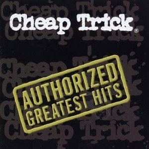 Cheap Trick/Authorized Greatest Hits