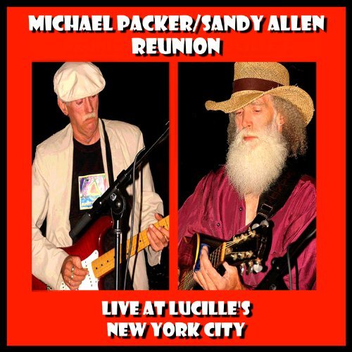 Michael Packer & Sandy Allen/Reunion - Live At Lucille's New York City