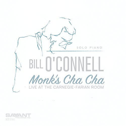Bill O'Connell/Monks Cha-Cha-Solo Piano Live