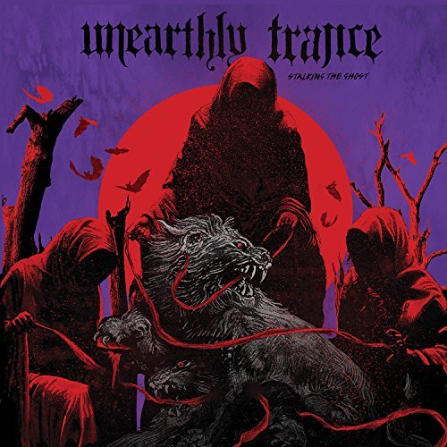 Unearthly Trance/Stalking The Ghost