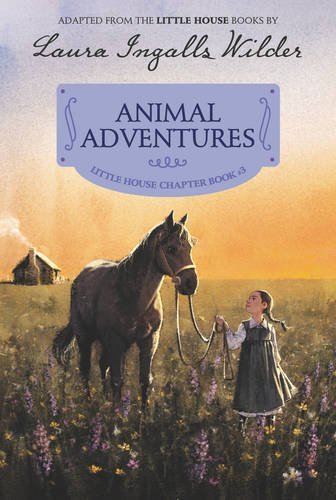 Laura Ingalls Wilder/Animal Adventures@ Reillustrated Edition